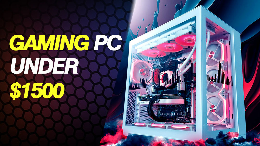 Best Gaming PCs Under $1500 in 2025: Build Guide and Prebuilt Recommendations